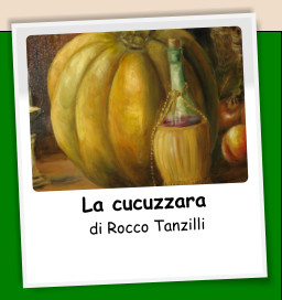 La cucuzzara  di Rocco Tanzilli
