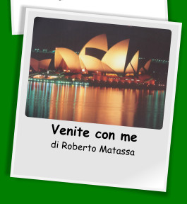 Venite con me di Roberto Matassa