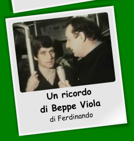 Un ricordo  di Beppe Viola di Ferdinando