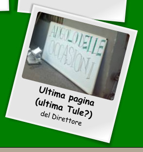 Ultima pagina (ultima Tule?) del Direttore