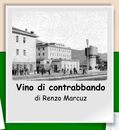 Vino di contrabbando di Renzo Marcuz