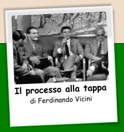 Il processo alla tappa di Ferdinando Vicini