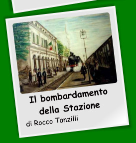 Il bombardamento della Stazione di Rocco Tanzilli