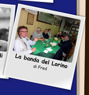 La banda del Lorino  di Fred