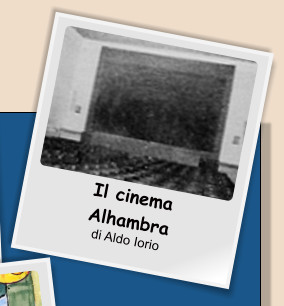 Il cinema  Alhambra di Aldo Iorio