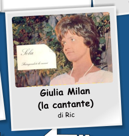 Giulia Milan (la cantante) di Ric