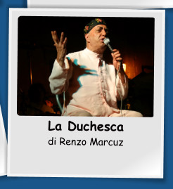 La Duchesca di Renzo Marcuz