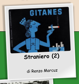 Straniero (2)  di Renzo Marcuz