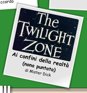 Ai confini della realt (nona puntata) di Mister Dick